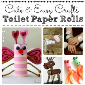 Simple and adorable Toilet Paper Roll Crafts for children